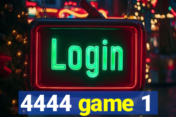 4444 game 1